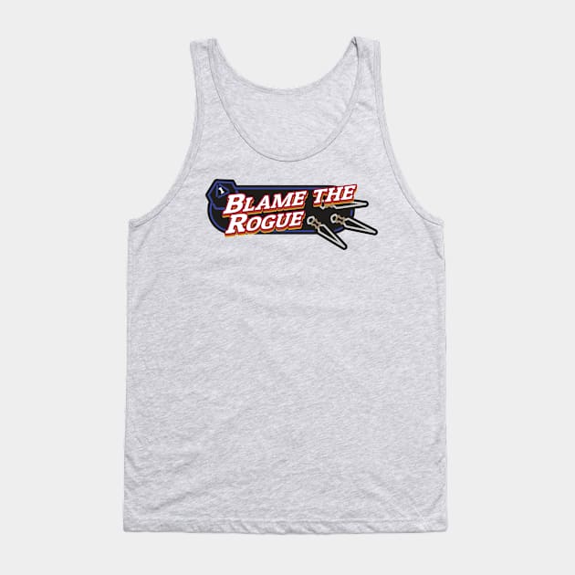 Blame the Rogue Tank Top by PaperStingRay